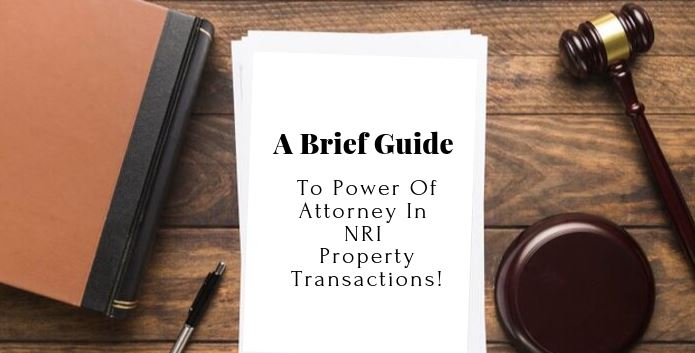Brief Guide To Power Of Attorney In NRI Property Transactions