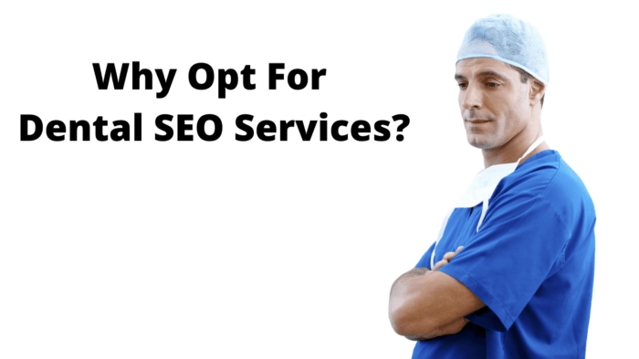 Why Opt for Dental SEO Services?