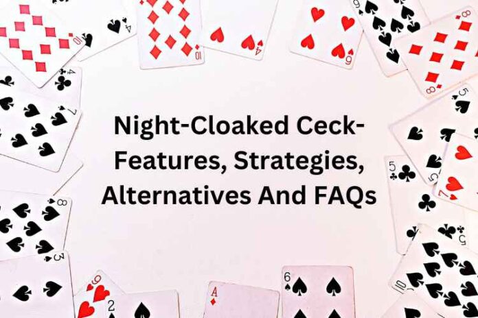 Night-Cloaked Ceck