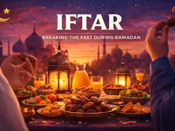 Iftar: Meaning, Significance, Traditions, and Foods During Ramadan