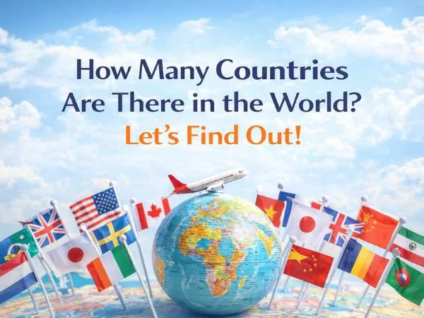 How Many Countries Are There in the World? Let's Find Out!
